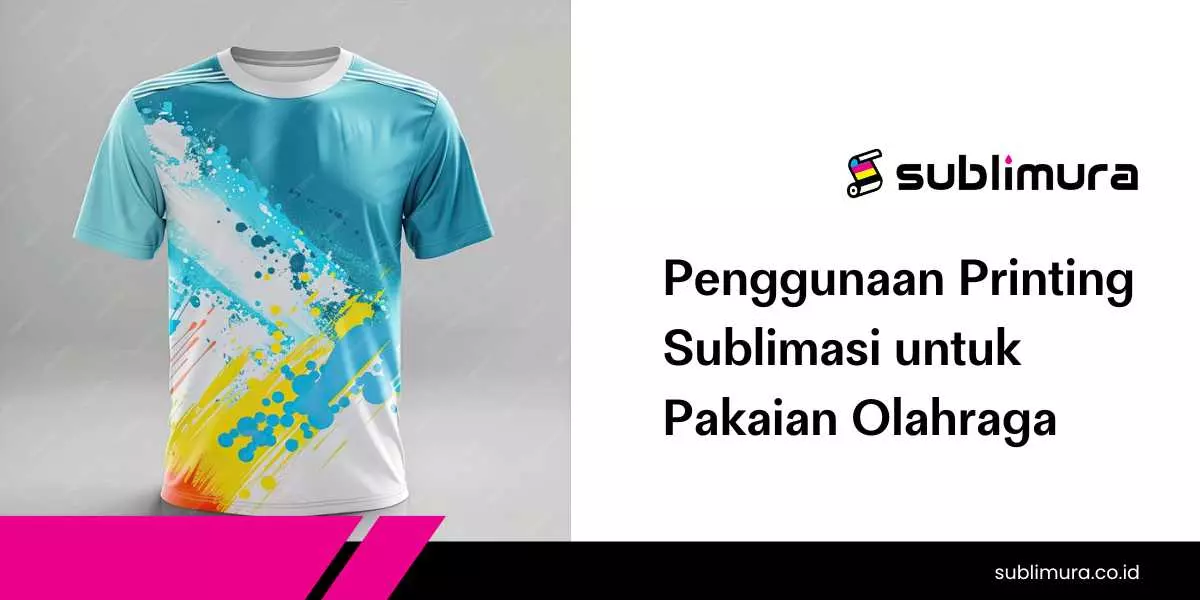 Penggunaan Printing Sublimasi untuk Pakaian Olahraga