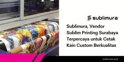 Sublimura, Vendor Sublim Printing Surabaya Terpercaya untuk Cetak Kain Custom Berkualitas